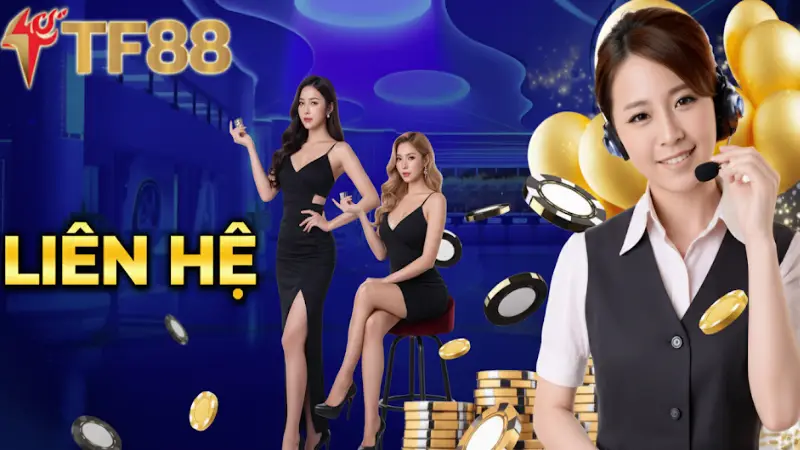 Liên hệ TF88 - Hỗ trợ khách hàng 24/7