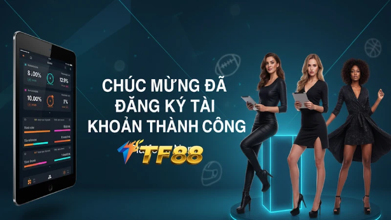 Đăng Ký Tài Khoản TF88 Dễ Dàng Và Nhanh Chóng